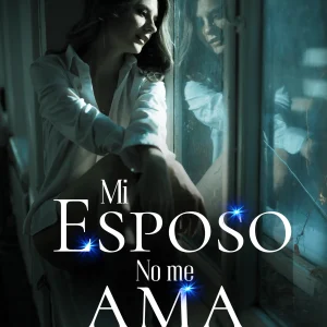 Mi esposo no me ama - Libro 2 de la bilogía Amor de verano